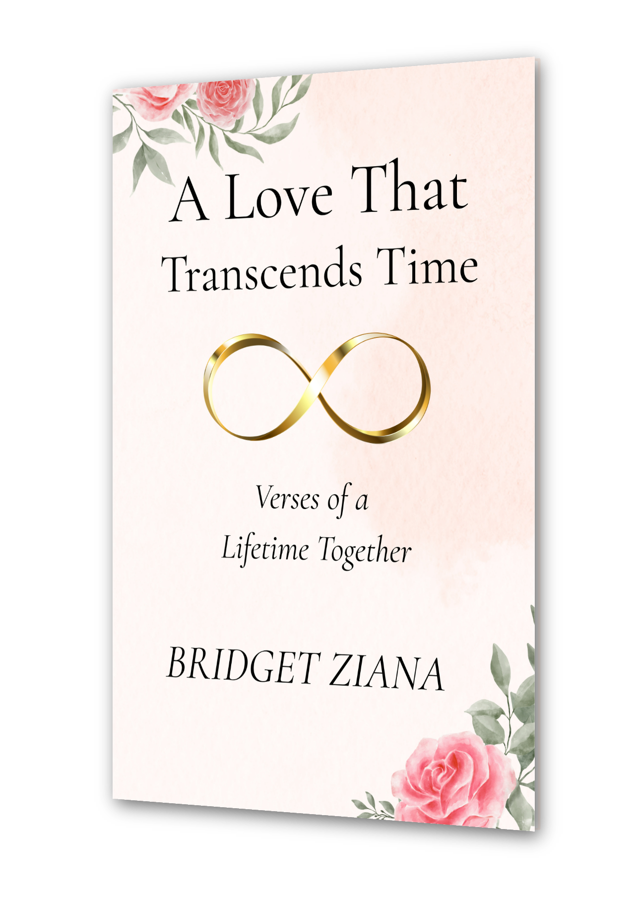 A Love That Transcends Time: Poems of a Lifetime Together