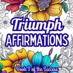 Triumph-Affirmations-Book-3-of-The-Success-Affirmations-Coloring-Book-Series.