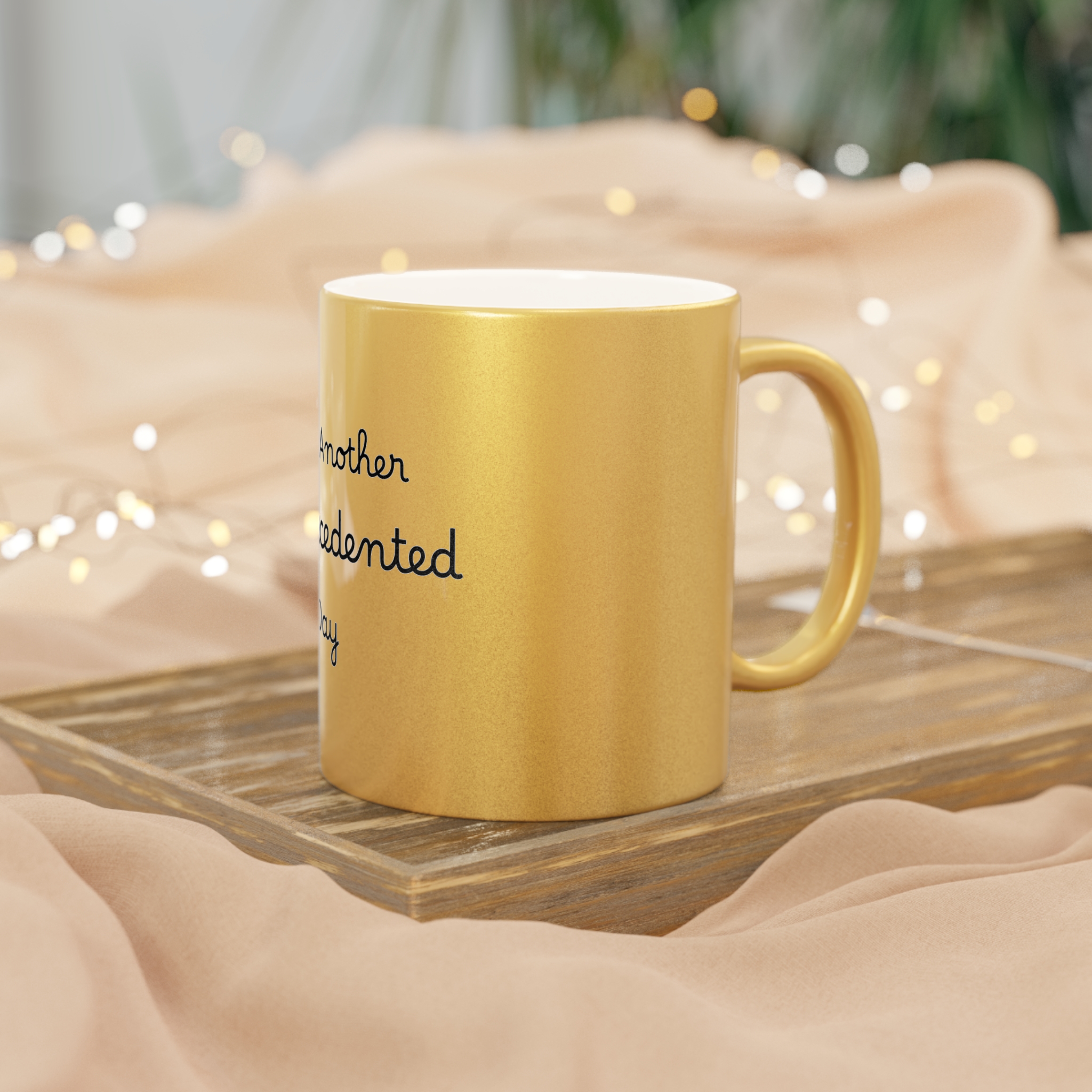 Metallic "Just Another Unprecedented Day" Mug (SilverGold) - Image 8