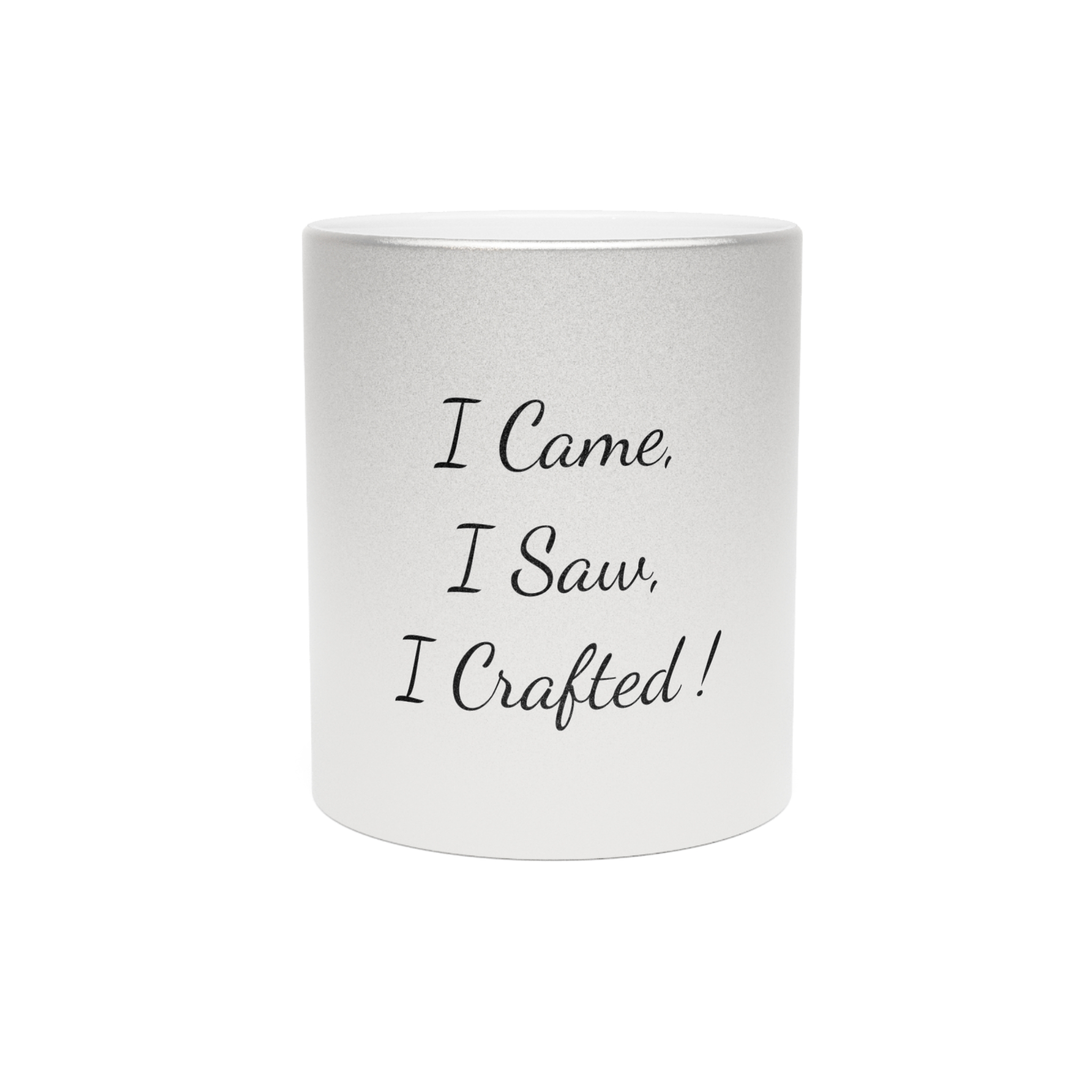 Metallic "I came, I saw, I crafted ! " Mug (SilverGold)