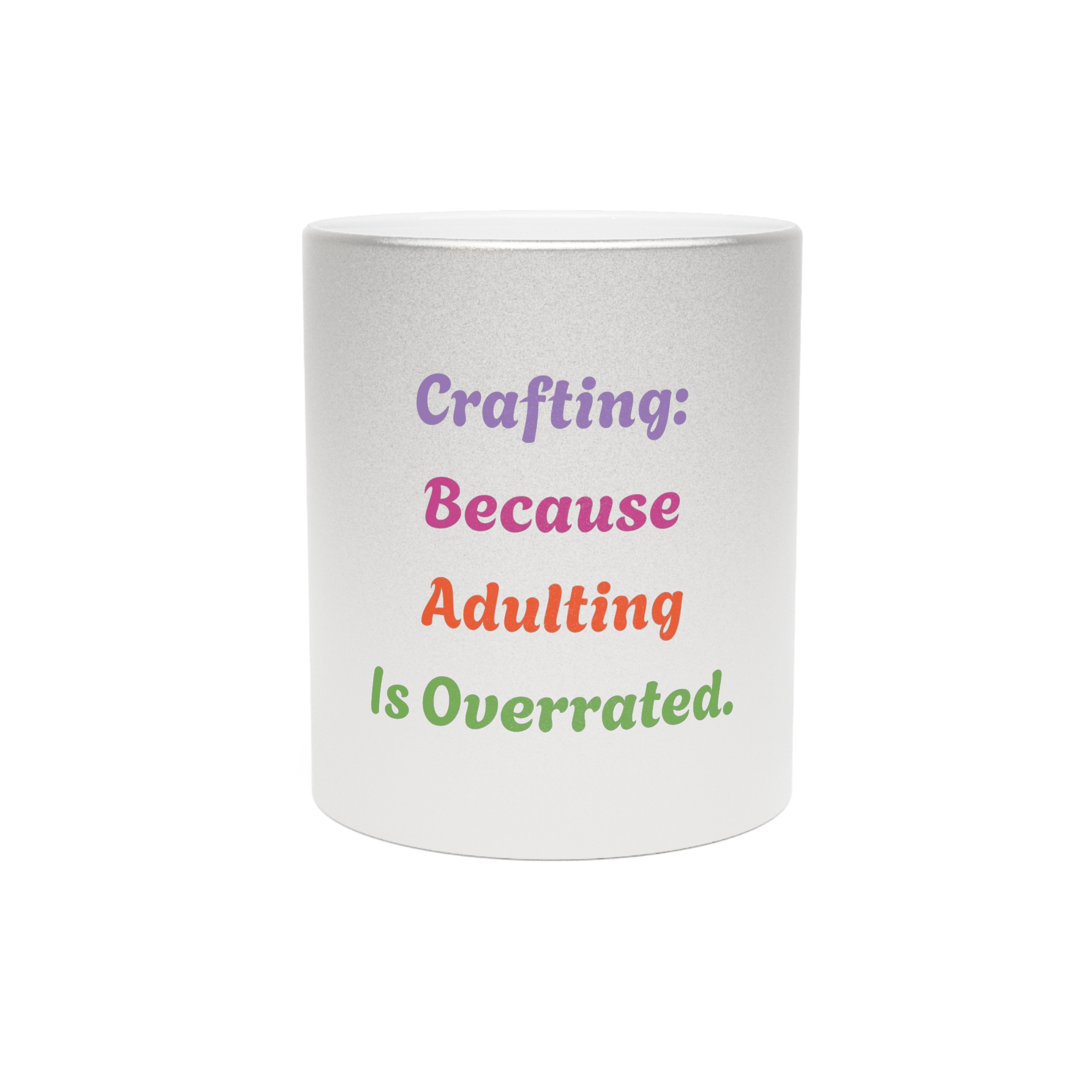 Metallic "Crafting: Because adulting is overrated." Mug (SilverGold)