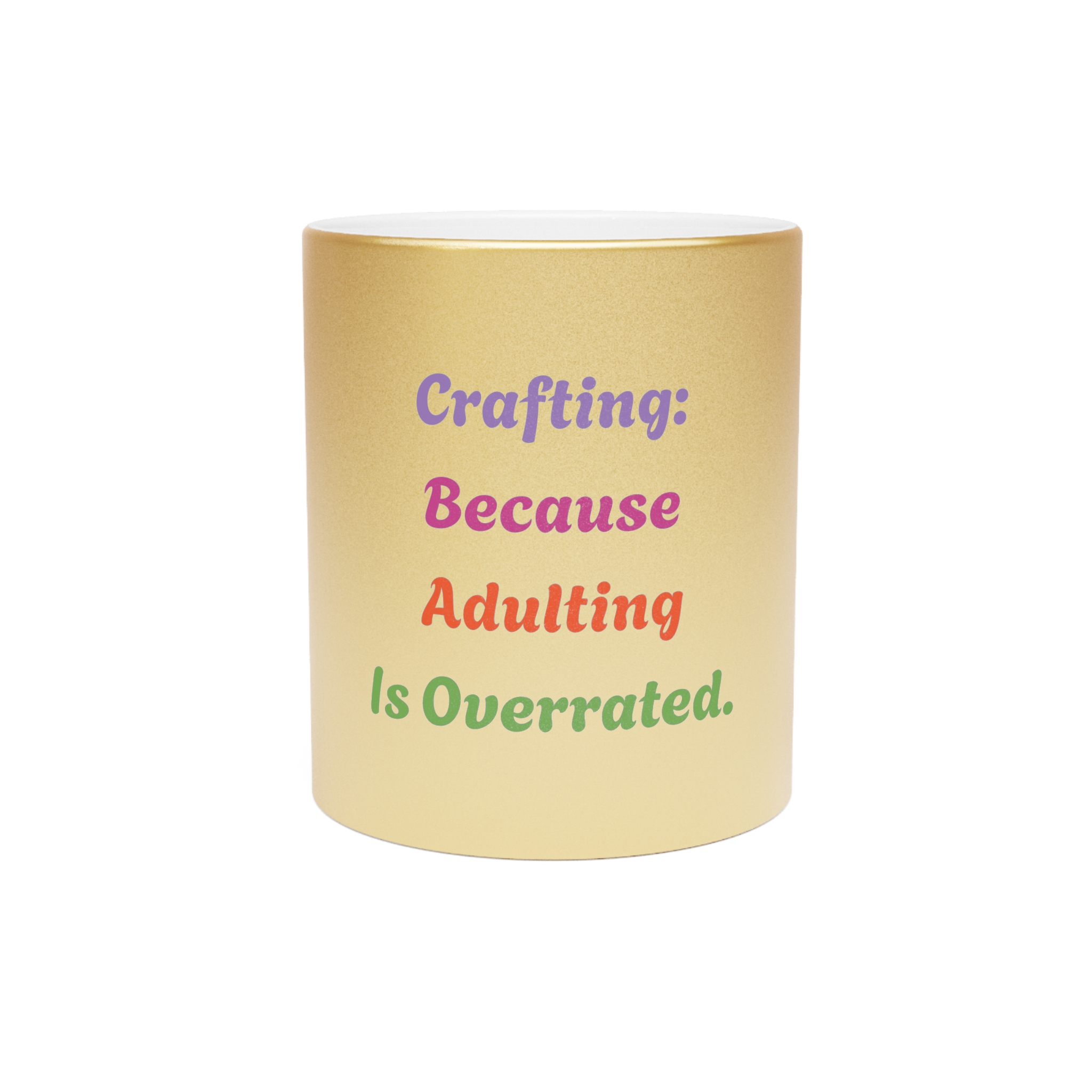 Metallic "Crafting: Because adulting is overrated." Mug (SilverGold) - Image 5